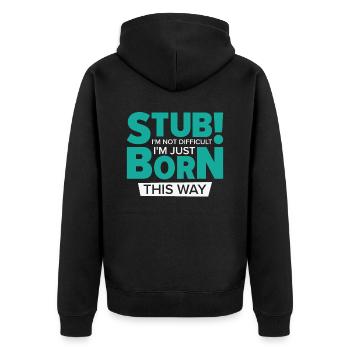 Stubborn Born This Way Attitude Stubbornness - Unisex Premium Organic Zip Hoodie - black - Back - Nico (187cm)