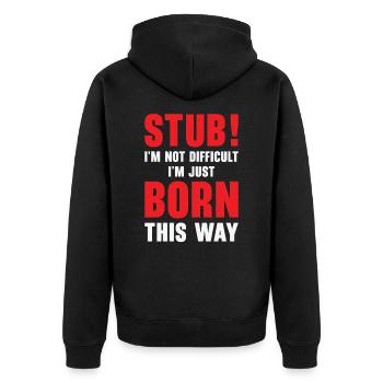 Stubborn Born This Way Attitude Stubbornness - Unisex Premium Organic Zip Hoodie - black - Back - Nico (187cm)
