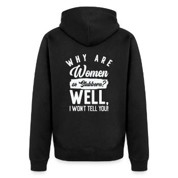Funny Women So Stubborn Hilarious Stubbornness - Unisex Premium Bio Zip Hoodie - Schwarz - Hinten - Nico (187cm)