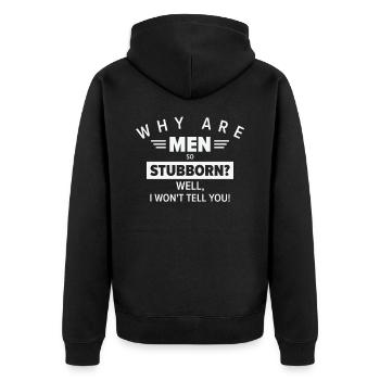 Funny Men So Stubborn Hilarious Stubbornness - Unisex Premium Bio Zip Hoodie - Schwarz - Hinten - Nico (187cm)