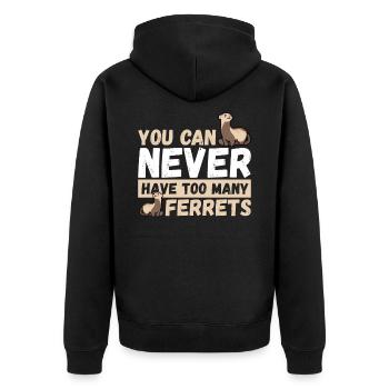 You Can Never Have Too Many Ferrets Pet Ferret - Unisex Premium Bio Zip Hoodie - Schwarz - Hinten - Nico (187cm)
