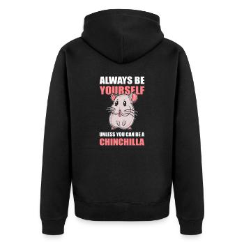 Always Be Yourself Unless You Can Be A Chinchilla - Unisex Premium Bio Zip Hoodie - Schwarz - Hinten - Nico (187cm)