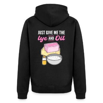 Just Give Me The Lye & Oil Soap Making Soap - Unisex Premium Organic Zip Hoodie - black - Back - Nico (187cm)