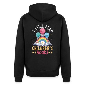 I Still Read Children's Books Librarian Book Lover - Unisex Premium Organic Zip Hoodie - black - Back - Nico (187cm)