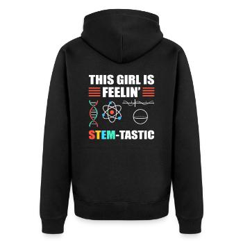 This Girl is Feelin' Stem-Tastic Steminist Science - Unisex Premium Bio Zip Hoodie - Schwarz - Hinten - Nico (187cm)