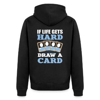 Si la vie obtient le tirage difficile d’un jeu de cartes à collectionner - Veste à capuche bio Premium Unisexe - noir - Dos - Nico (187cm)
