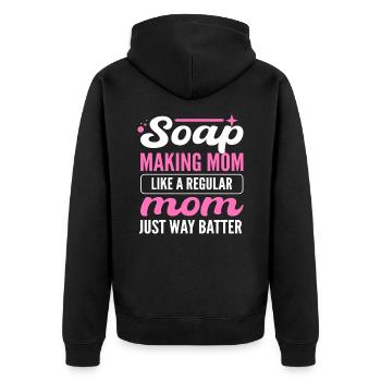 Soap Making Mom Like A Regular Mom Just Way Batter - Unisex Premium Organic Zip Hoodie - black - Back - Nico (187cm)