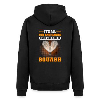 It's All Fun And Games Until You Call It Squash - Unisex Premium Organic Zip Hoodie - black - Back - Nico (187cm)