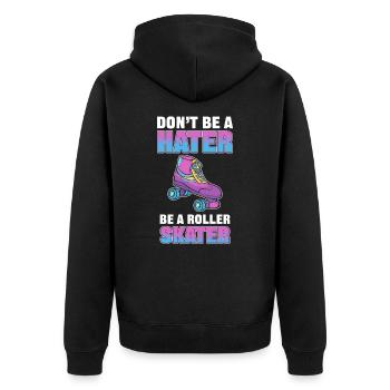 Don't Be a Hater Be a Roller Skater Skating - Unisex Premium Organic Zip Hoodie - black - Back - Nico (187cm)