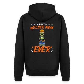 Best Welder Mom Ever Metal Work Crafts Mother - Unisex Premium Organic Zip Hoodie - black - Back - Nico (187cm)