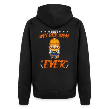 Best Welder Mom Ever Metal Work Crafts Mother - Unisex Premium Organic Zip Hoodie - black - Back - Nico (187cm)