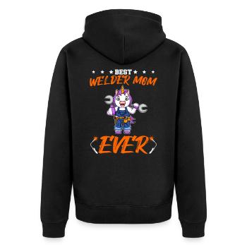Best Welder Mom Ever Metal Work Crafts Mother - Unisex Premium Organic Zip Hoodie - black - Back - Nico (187cm)