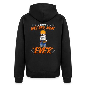 Best Welder Mom Ever Metal Work Crafts Mother - Unisex Premium Organic Zip Hoodie - black - Back - Nico (187cm)