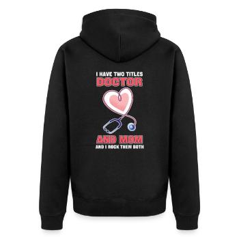 J’ai deux titres Docteur et Maman et je les berce - Veste à capuche bio Premium Unisexe - noir - Dos - Nico (187cm)