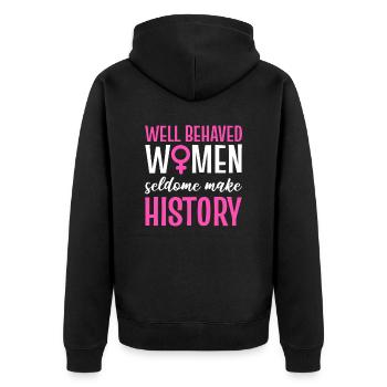 Well Behaved Women Seldom Make History Women's Day - Unisex Premium Organic Zip Hoodie - black - Back - Nico (187cm)