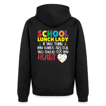 School Lunch Lady Think My Hands Are Full - Unisex Premium Organic Zip Hoodie - black - Back - Nico (187cm)