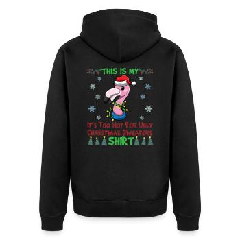 This Is My It's Too Hot For Ugly Christmas Sweater - Unisex Premium Organic Zip Hoodie - black - Back - Nico (187cm)