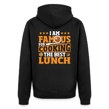 I am Famous For Cooking The Best Lunch Cafeteria - Unisex Premium Organic Zip Hoodie - black - Back - Nico (187cm)