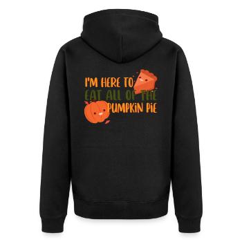I'm Here To Eat All The Pumpkin Pie Funny Cute - Unisex Premium Organic Zip Hoodie - black - Back - Nico (187cm)
