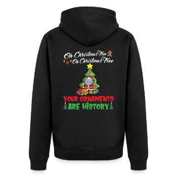 Oh Christmas Tree Your Ornaments Are History - Unisex Premium Organic Zip Hoodie - black - Back - Nico (187cm)