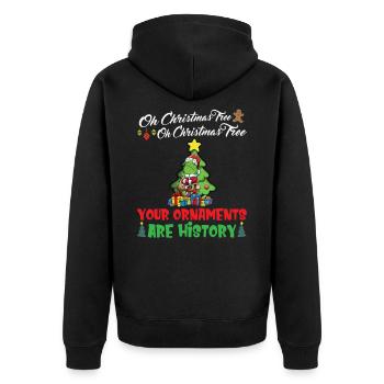 Oh Christmas Tree Your Ornaments Are History - Unisex Premium Organic Zip Hoodie - black - Back - Nico (187cm)