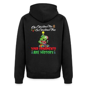 Oh Christmas Tree Your Ornaments Are History - Unisex Premium Organic Zip Hoodie - black - Back - Nico (187cm)