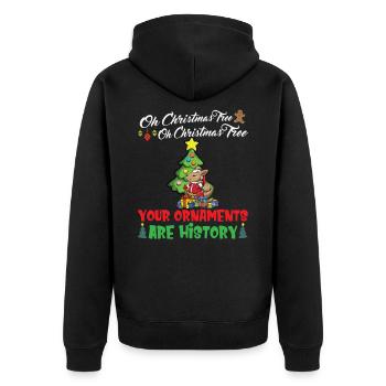 Oh Christmas Tree Your Ornaments Are History - Unisex Premium Organic Zip Hoodie - black - Back - Nico (187cm)