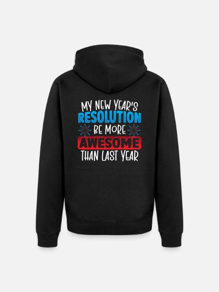 My New Year's Resolution New Years Eve - Unisex Premium Organic Zip Hoodie - black