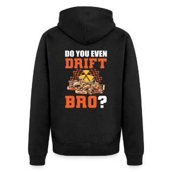 Do You Even Drift, Bro? Go Kart Racing Go-Cart - Unisex Premium Organic Zip Hoodie - black - Back - Nico (187cm)