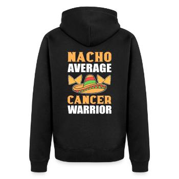 Nacho Average Cancer Warrior Cancer Fighting - Unisex Premium Organic Zip Hoodie - black - Back - Nico (187cm)