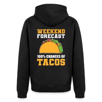 Weekend Forecast 100% Chance of Tacos Taco Lover - Unisex Premium Organic Zip Hoodie - black - Back - Nico (187cm)