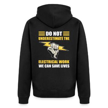 Dont Underestimate Electrical Work We Safe Lives - Unisex Premium Organic Zip Hoodie - black - Back - Nico (187cm)