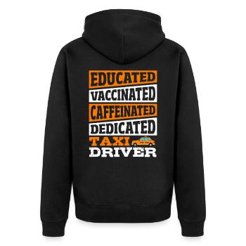 Educated Vaccinated Caffeinated Dedicated Taxi - Unisex Premium Bio Zip Hoodie - Schwarz - Hinten - Nico (187cm)