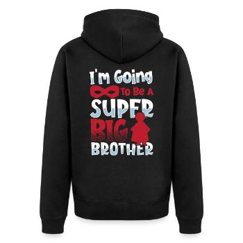 I'm Going To Be A Super Big Brother Sister - Unisex Premium Organic Zip Hoodie - black - Back - Nico (187cm)