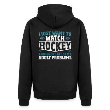 Watch Hockey And Ignore All Adult Problems Ice - Unisex Premium Organic Zip Hoodie - black - Back - Nico (187cm)