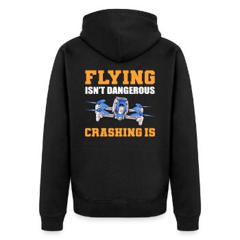 Flying Isn't Dangerous Crashing Is Drone Flying - Unisex Premium Organic Zip Hoodie - black - Back - Nico (187cm)