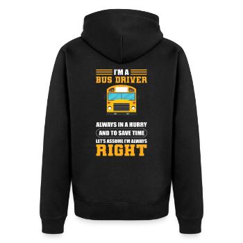 I'm A Bus Driver I'm Always Right School Bus - Unisex Premium Bio Zip Hoodie - Schwarz - Hinten - Nico (187cm)