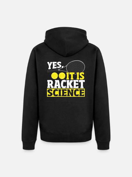 Yes, It Is Racket Science Tennis Player - Unisex Premium Bio Zip Hoodie - Schwarz