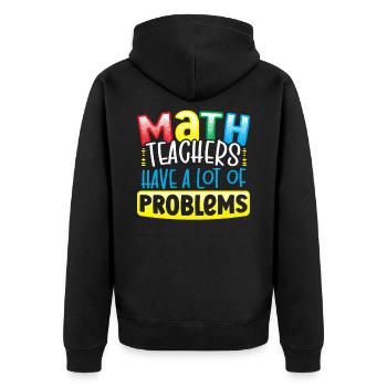 Math Teachers Have A Lot Of Problems Mathematician - Unisex Premium Bio Zip Hoodie - Schwarz - Hinten - Nico (187cm)
