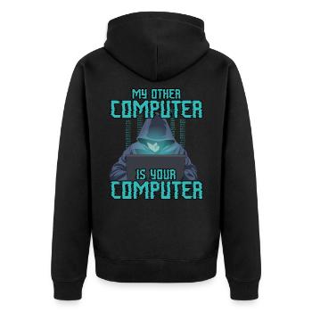 My Other Computer is Your Computer Funny Hacking - Unisex Premium Organic Zip Hoodie - black - Back - Nico (187cm)