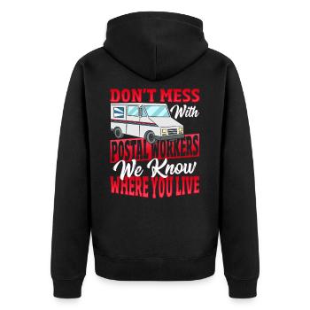 Don't Mess With Postal Workers Postal Worker - Unisex Premium Organic Zip Hoodie - black - Back - Nico (187cm)