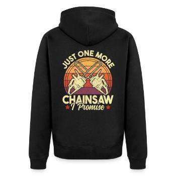 Just One More Chainsaw Funny Logger Woodworking - Unisex Premium Organic Zip Hoodie - black - Back - Nico (187cm)