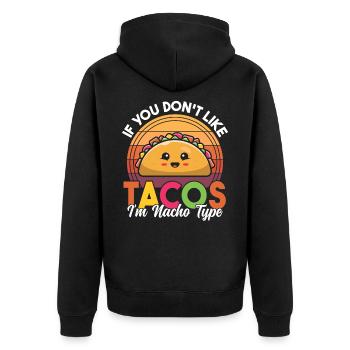 If You Dont Like Tacos I'm Nacho Type Retro Funny - Unisex Premium Organic Zip Hoodie - black - Back - Nico (187cm)