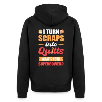 I Turn Scraps Into Quilts What's Your Superpower? - Unisex Premium Organic Zip Hoodie - black - Back - Nico (187cm)