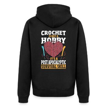 Crochet Is Not A Hobby Survival Skill Crocheting - Unisex Premium Bio Zip Hoodie - Schwarz - Hinten - Nico (187cm)