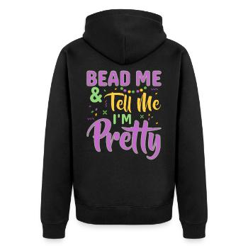 Bead Me & Tell Me I'm Pretty Mardi Gras Beads - Unisex Premium Organic Zip Hoodie - black - Back - Nico (187cm)