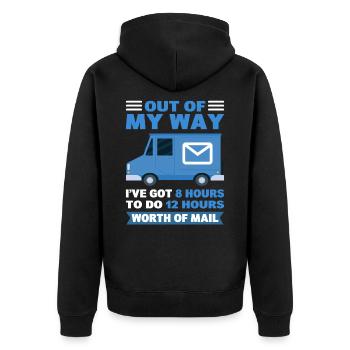 Out Of My Way I've Got 8 Hours To Do Postal - Unisex Premium Organic Zip Hoodie - black - Back - Nico (187cm)