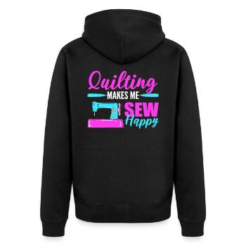 Quilting Makes Me Sew Happy Quilter Sewer Sewing - Unisex Premium Organic Zip Hoodie - black - Back - Nico (187cm)