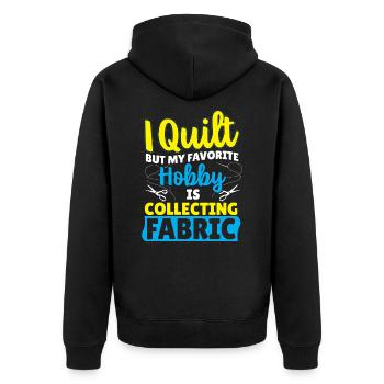 I Quilt But My Favorite Hobby Is Collecting - Unisex Premium Organic Zip Hoodie - black - Back - Nico (187cm)