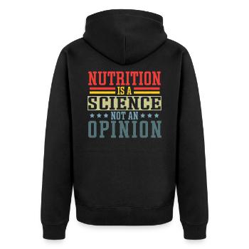 Nutrition Is A Science Not An Opinion Nutritionist - Unisex Premium Organic Zip Hoodie - black - Back - Nico (187cm)
